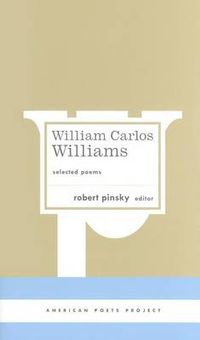 Cover image for William Carlos Williams: Selected Poems: (American Poets Project #14)