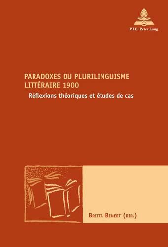 Cover image for Paradoxes du plurilinguisme litteraire 1900: Reflexions theoriques et etudes de cas