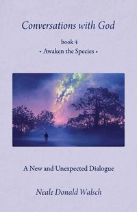 Cover image for Conversations with God - Book 4: Awaken the Species