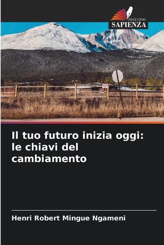 Cover image for Il tuo futuro inizia oggi