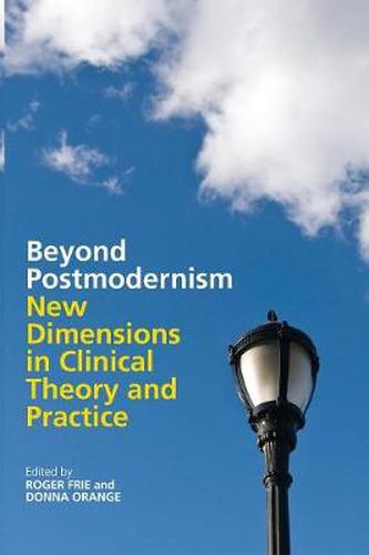 Cover image for Beyond Postmodernism: New Dimensions in Clinical Theory and Practice