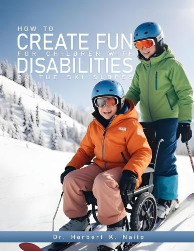 Cover image for How to Create Fun for Children with Disabilities on the Ski Slopes