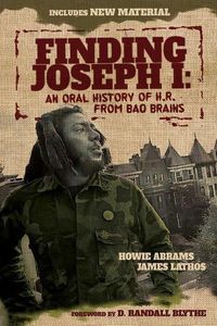 Cover image for Finding Joseph I: An Oral History of H.R. from Bad Brains
