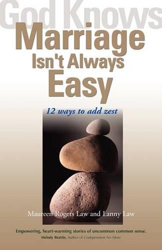 Cover image for God Knows Marriage Isn't Always Easy: 12 Ways to Add Zest