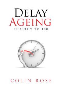 Cover image for Delay Ageing: Healthy to 100