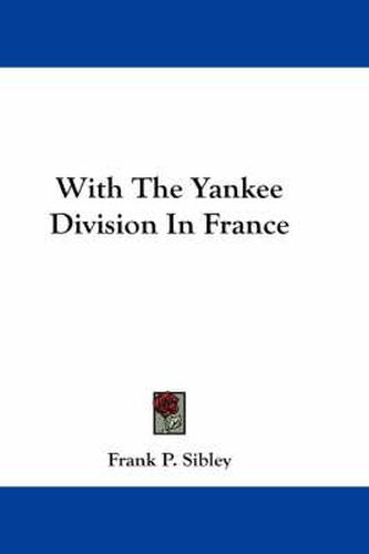 Cover image for With the Yankee Division in France