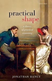 Cover image for Practical Shape: A Theory of Practical Reasoning