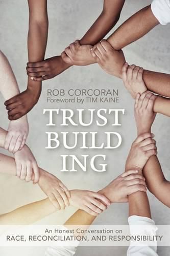 Cover image for Trustbuilding: An Honest Conversation on Race, Reconciliation, and Responsibility