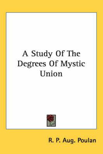 Cover image for A Study of the Degrees of Mystic Union