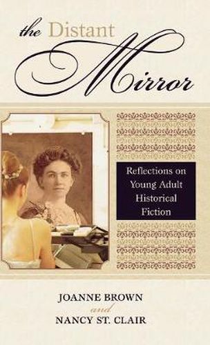 Cover image for The Distant Mirror: Reflections on Young Adult Historical Fiction