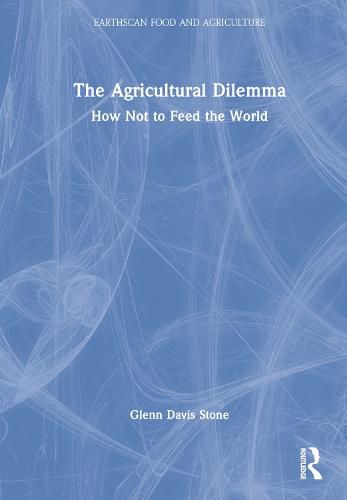 Cover image for The Agricultural Dilemma: How Not to Feed the World