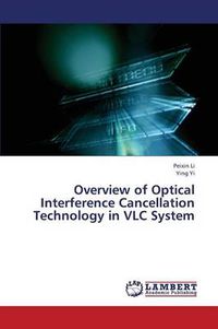 Cover image for Overview of Optical Interference Cancellation Technology in VLC System