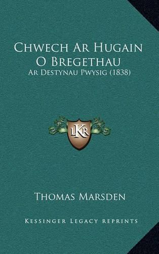 Cover image for Chwech AR Hugain O Bregethau: AR Destynau Pwysig (1838)