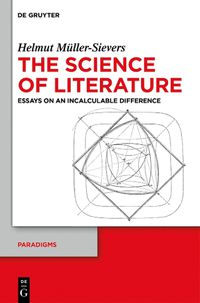 Cover image for The Science of Literature: Essays on an Incalculable Difference