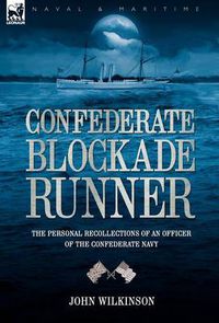 Cover image for Confederate Blockade Runner: the Personal Recollections of an Officer of the Confederate Navy