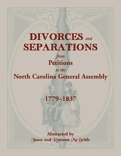 Cover image for Divorces and Separations from Petitions to the North Carolina General Assembly, 1779-1837