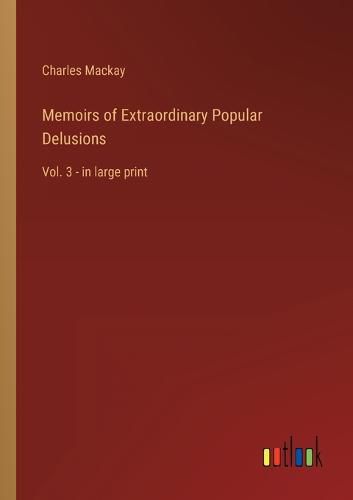 Cover image for Memoirs of Extraordinary Popular Delusions