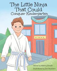 Cover image for The Little Ninja That Could: Conquer Kindergarten