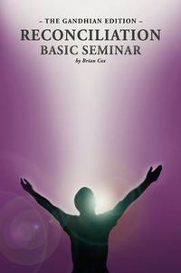 Cover image for Reconciliation Basic Seminar: The Gandhian Edition