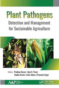 Cover image for Plant Pathogens: Detection and Management for Sustainable Agriculture