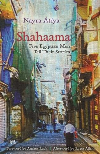 Shahaama: Five Egyptian Men Tell Their Stories