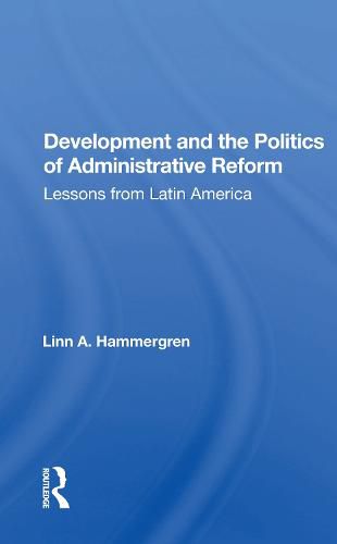 Cover image for Development and the Politics of Administrative Reform: Lessons from Latin America