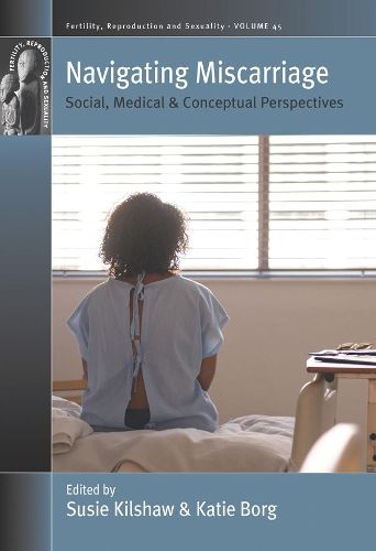 Cover image for Navigating Miscarriage: Social, Medical and Conceptual Perspectives