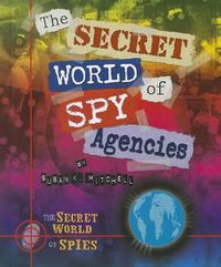 Cover image for The Secret World of Spy Agencies