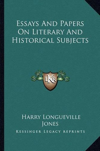 Cover image for Essays and Papers on Literary and Historical Subjects