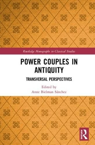 Power Couples in Antiquity: Transversal Perspectives