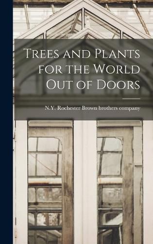 Cover image for Trees and Plants for the World out of Doors