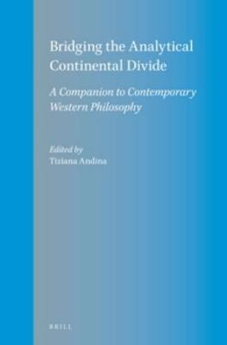 Cover image for Bridging the Analytical Continental Divide: A Companion to Contemporary Western Philosophy