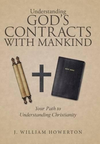 Cover image for Understanding God's Contracts with Mankind: Your Path to Understanding Christianity