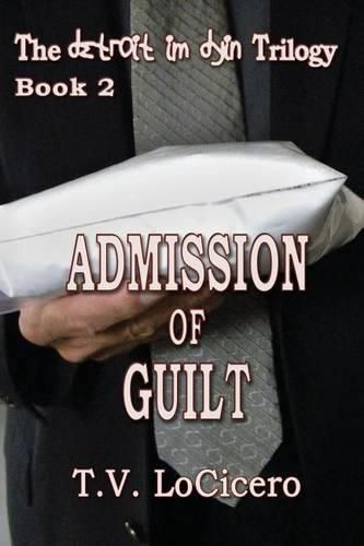 Cover image for Admission of Guilt (The detroit im dyin Trilogy, Book 2)