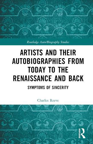 Cover image for Artists and Their Autobiographies from Today to the Renaissance and Back: Symptoms of Sincerity