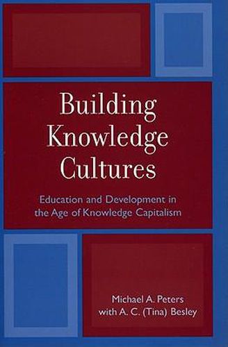 Cover image for Building Knowledge Cultures: Education and Development in the Age of Knowledge Capitalism