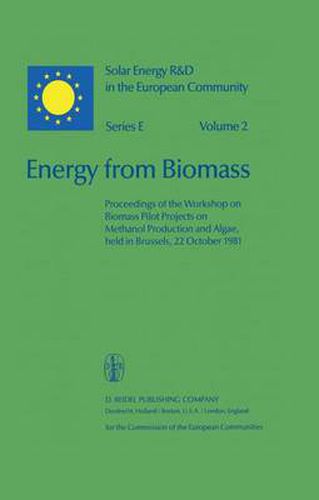 Cover image for Energy from Biomass: Proceedings of the Workshop on Biomass Pilot Projects on Methanol Production and Algae, held in Brussels, 22 October 1981