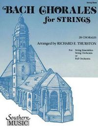 Cover image for Bach Chorales for Strings: 28 Chorales for String Bass