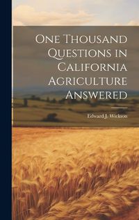 Cover image for One Thousand Questions in California Agriculture Answered