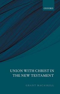 Cover image for Union with Christ in the New Testament