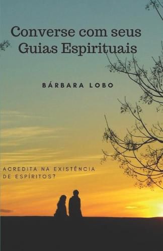 Cover image for Converse com seus Guias Espirituais: Acredita na existencia de Espiritos?