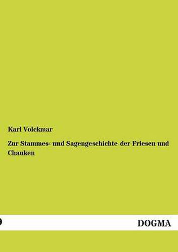 Cover image for Zur Stammes- und Sagengeschichte der Friesen und Chauken