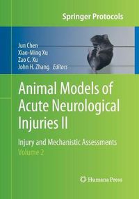 Cover image for Animal Models of Acute Neurological Injuries II: Injury and Mechanistic Assessments, Volume 2