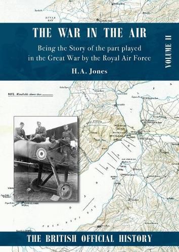 War in the Air. Being the Story of the part played in the Great War by the Royal Air Force: Volume Two