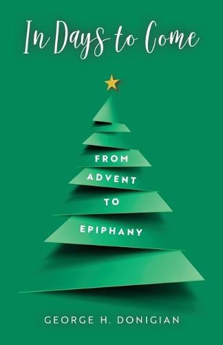 Cover image for In Days to Come: From Advent to Epiphany