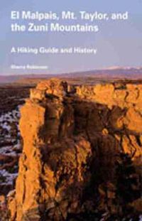 Cover image for El Malpais, Mt Taylor and the Zuni Mountains: A Hiking Guide and History