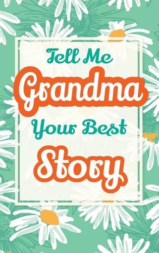 Cover image for Tell Me, Grandma, Your Best Story
