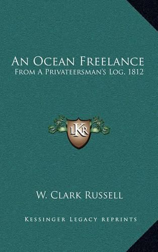 An Ocean Freelance: From a Privateersman's Log, 1812