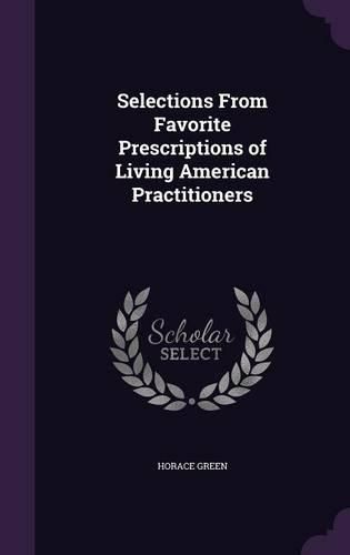 Selections from Favorite Prescriptions of Living American Practitioners