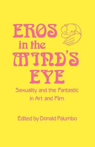 Cover image for Eros in the Mind's Eye: Sexuality and the Fantastic in Art and Film